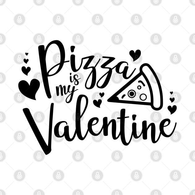 Pizza Is My Valentine Funny Valentine's Day by Charaf Eddine