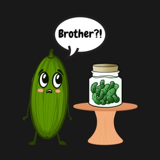 Brother? Funny Pickle in a Jar T-Shirt