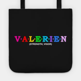 Valerien - Strength, Vigor. Tote