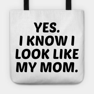 yes. i know i look like my mom. Tote