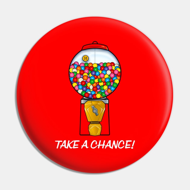 Gumball Machine: Take A Chance Pin by PenguinCornerStore