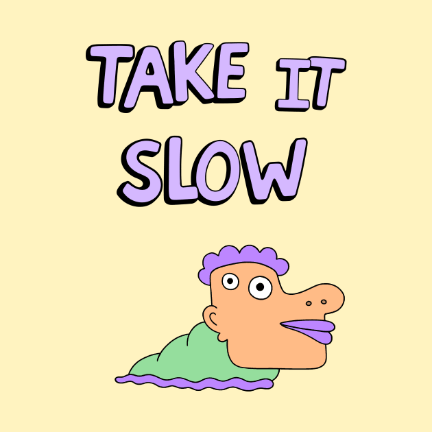 Take it slow by Jellied Feels