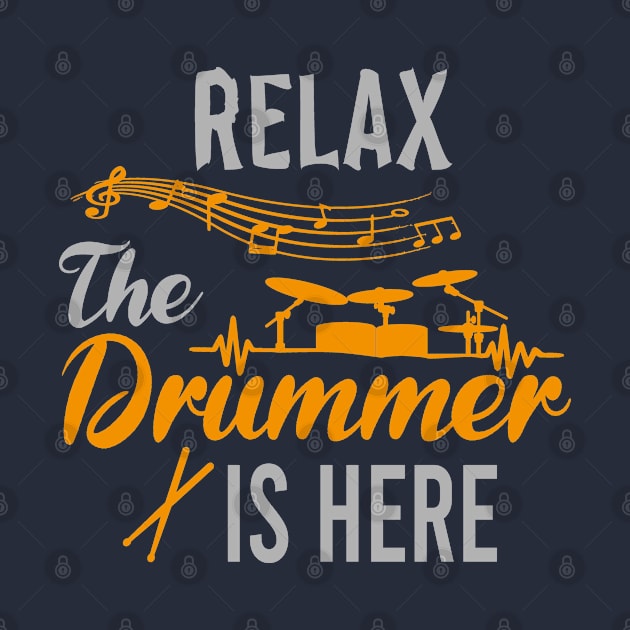 Relax The Drummer Is Here, Playing Drums Is Life The Rest Is Just Details, Drum Line, Musician Music Drummer Player Gift by EleganceSpace