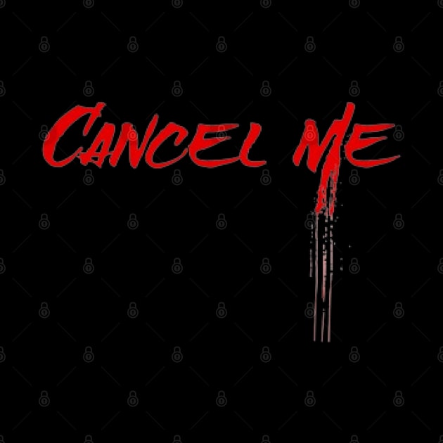 Cancel Me Spray Paint by KoumlisArt