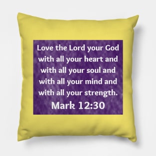 Bible Verse Mark 12:30 Pillow