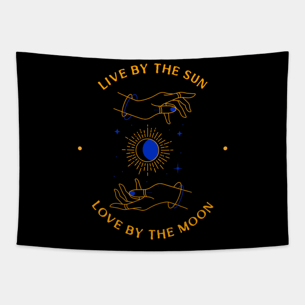 Live By The Sun Love By The Moon Tapestry by Z1