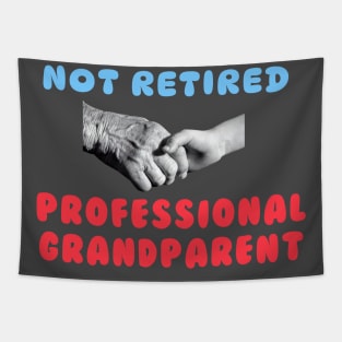 Not Retired Professional Grandparent Tapestry