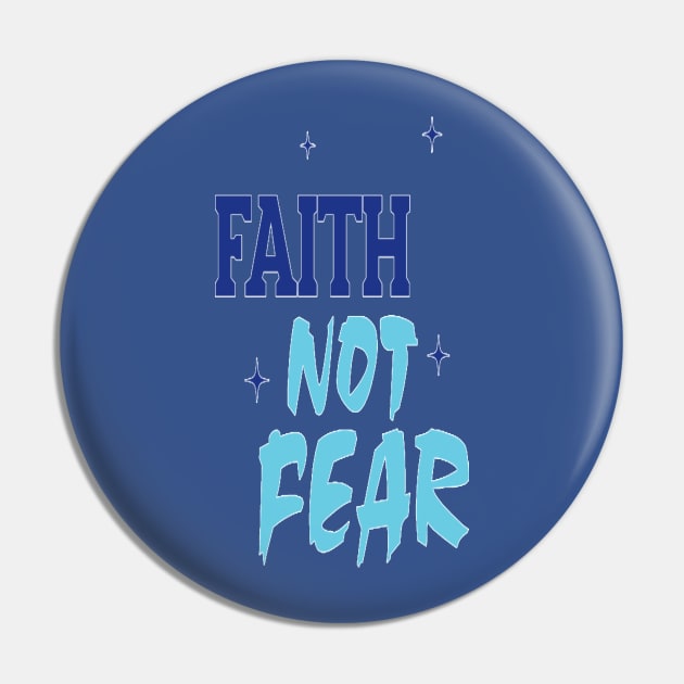 Faith Not Fear Pin by FaithsCloset