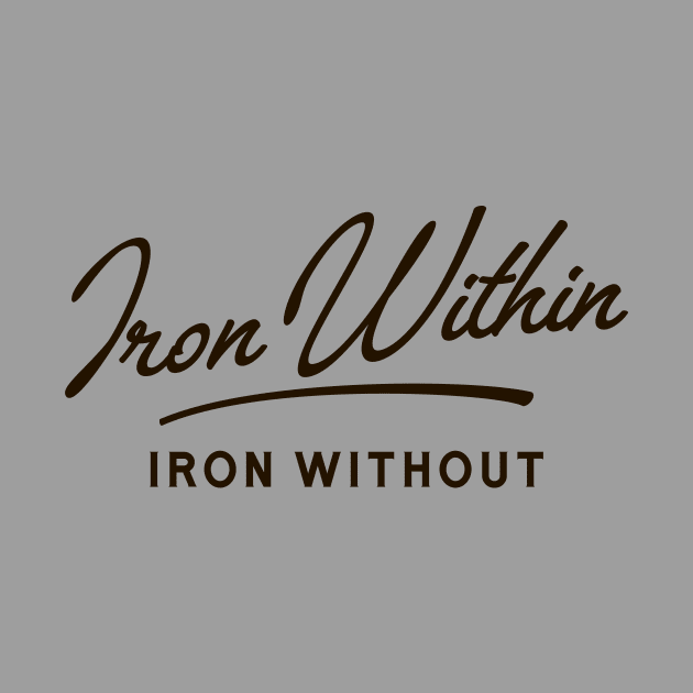 Iron Within Iron Without Wargaming Quotes by gam1ngguy