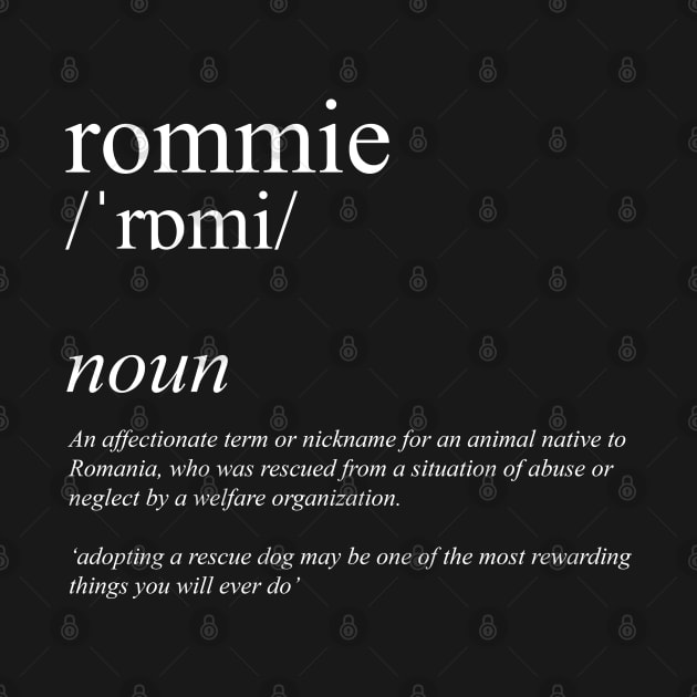 “Rommie dictionary” definition | Romanian rescue | Rescue Dog | Adopt Don't Shop by textpodlaw