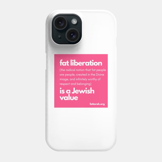 fat liberation is a Jewish value Phone Case by Fat Torah