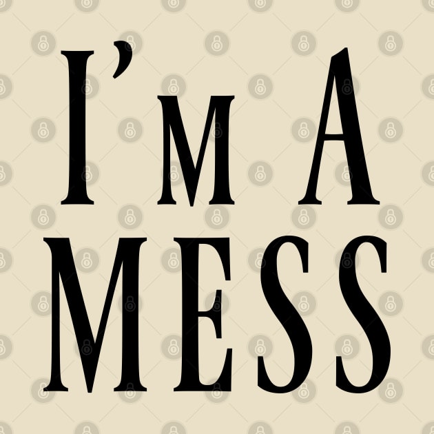 I'm A MESS by Degiab