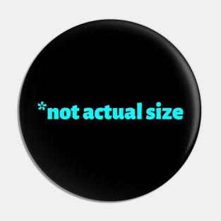 Not Actual Size Pin