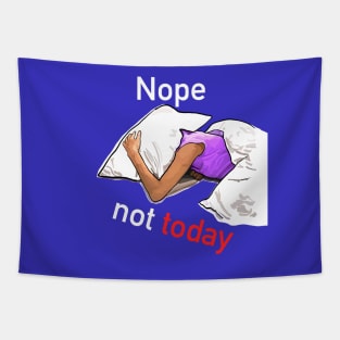 Nope, not today - hide from the world (White text) Tapestry