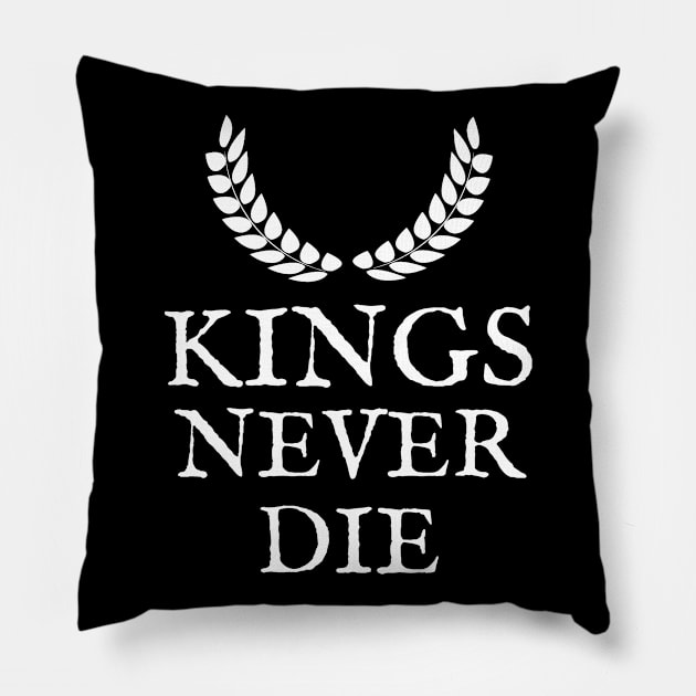 Kings Never Die Pillow by RIVEofficial