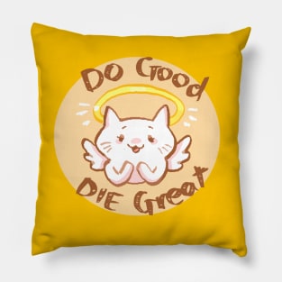 Do Good Die Great Pillow