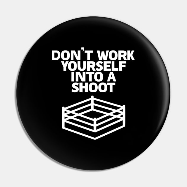 Don't work yourself into a shoot Pin by Spot Monkey Designs