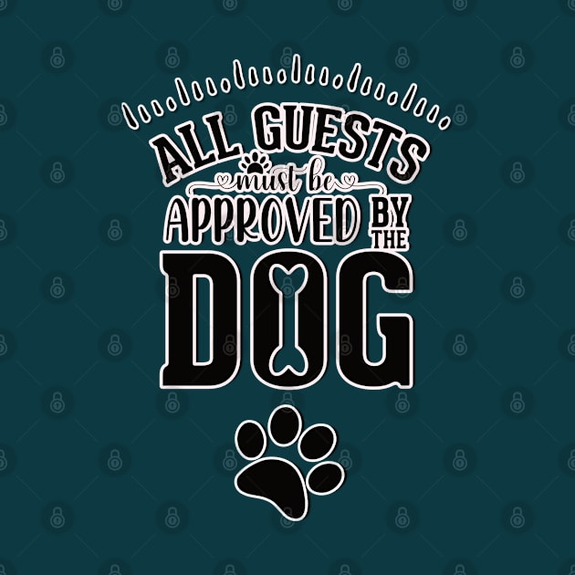 All guests must be approved by the dog by Vichallan