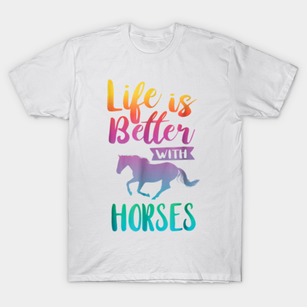 Cute Life Is Better With Horses Horseback Riding T-Shirt