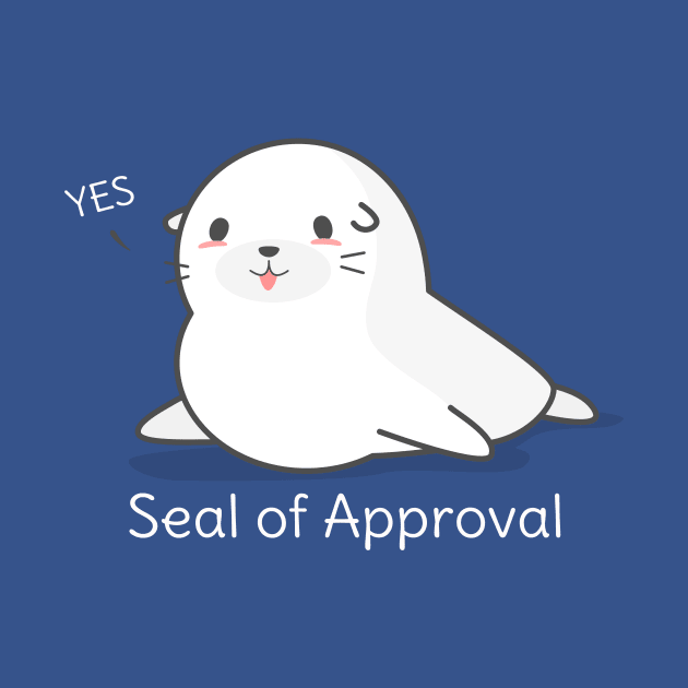 Funny Seal Of Approval T-Shirt by happinessinatee