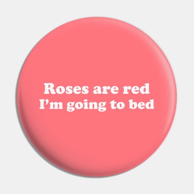 Roses are red I'm going to bed Pin by thedesignleague