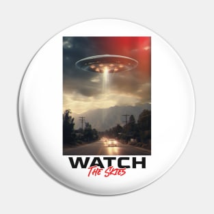 Watch The Skies UFO Alien Invasion Pin