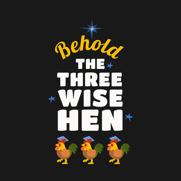 The Three Wise Hen by ArtOnTheRun