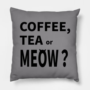 COFFEE, TEA or MEOW? Pillow