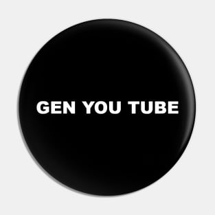 GEN YOU TUBE Pin