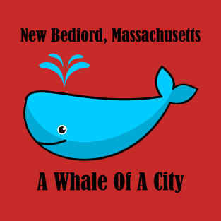 New Bedford Massachusetts A Whale Of A City T-Shirt