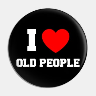 i love old people Pin