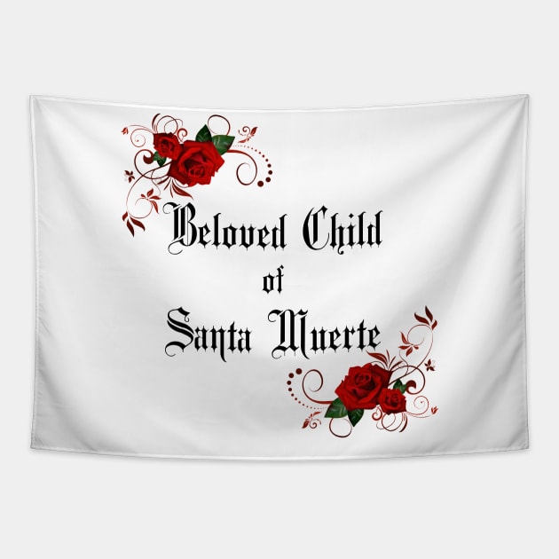 Beloved Child of Santa Muerte  with Roses- for Devotees of Most Holy Death Tapestry by TraditionalWitchGifts