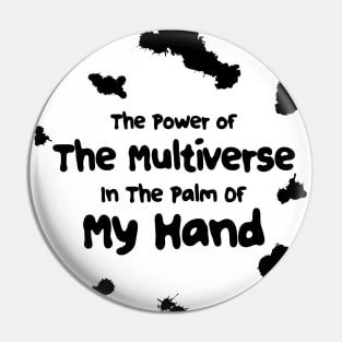 The Power of Multiverse Pin