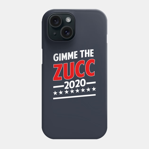 Gimme The Zucc 2020 Phone Case by dumbshirts