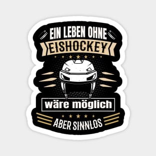 Leben ohne Eishockey lustiger Spruch Hockey Magnet