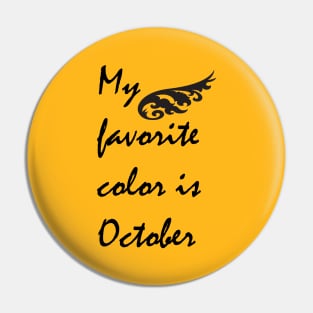 My favorite color is October Pin