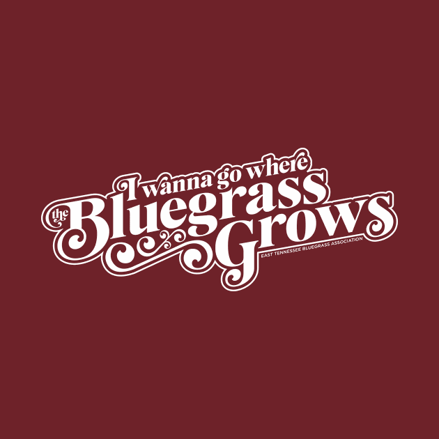 I Wanna Go Where the Bluegrass Grows-Light by East Tennessee Bluegrass Association