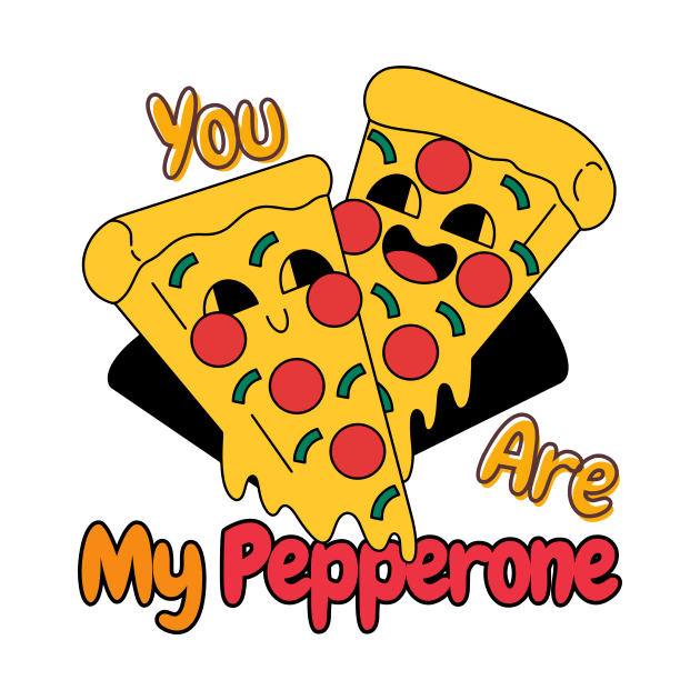 You are my pepperone Addicted to pizza for pizza lover by TeeCharm Creations