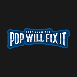 Keep Calm & Pop Will Fix It T-Shirt