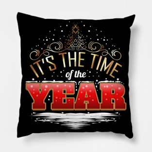 It's The Time Of The Year On Christmas Pillow