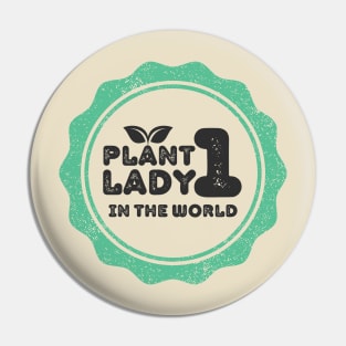 First Plant Lady In The World For PlantLovers Women Pin