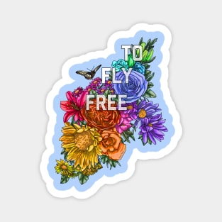 To Fly Free Magnet