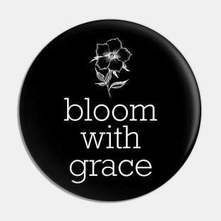 Bloom With Grace Pin