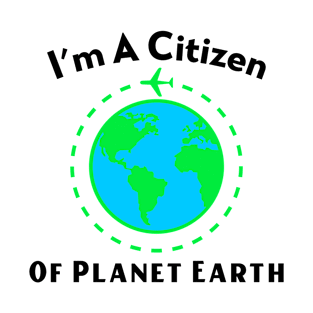 I'm A Citizen Of Planet Earth T-Shirt