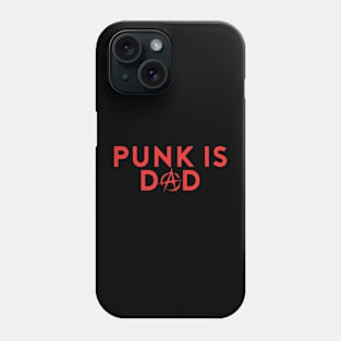 Punk Is Dad Phone Case