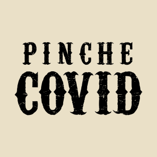 Pinche Covid - grunge design T-Shirt