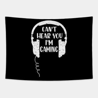 Can't hear you I'm Gaming Video Gaming Gift Tapestry