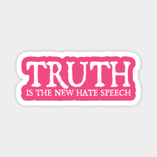 Truth Is The New Hate Speech - White Grunge Magnet