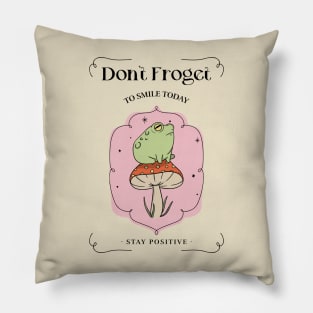 Cute Frog Frogs Toad Toads Stay Positive Fairytale Pillow