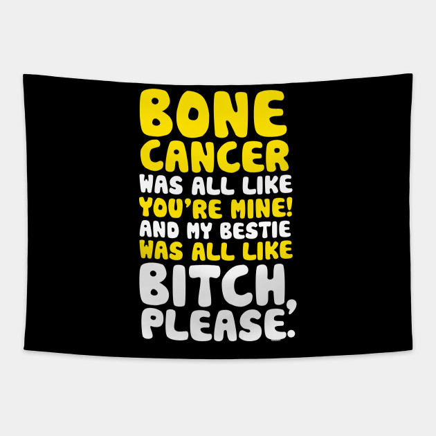 Bone Cancer My Bestie Best Friend Support Quote - Bone ...